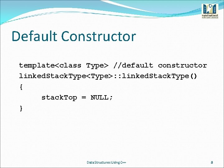 Default Constructor template<class Type> //default constructor linked. Stack. Type<Type>: : linked. Stack. Type() {