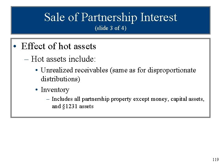 Sale of Partnership Interest (slide 3 of 4) • Effect of hot assets –