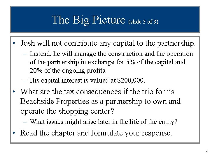 The Big Picture (slide 3 of 3) • Josh will not contribute any capital