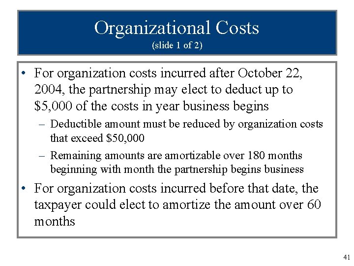 Organizational Costs (slide 1 of 2) • For organization costs incurred after October 22,