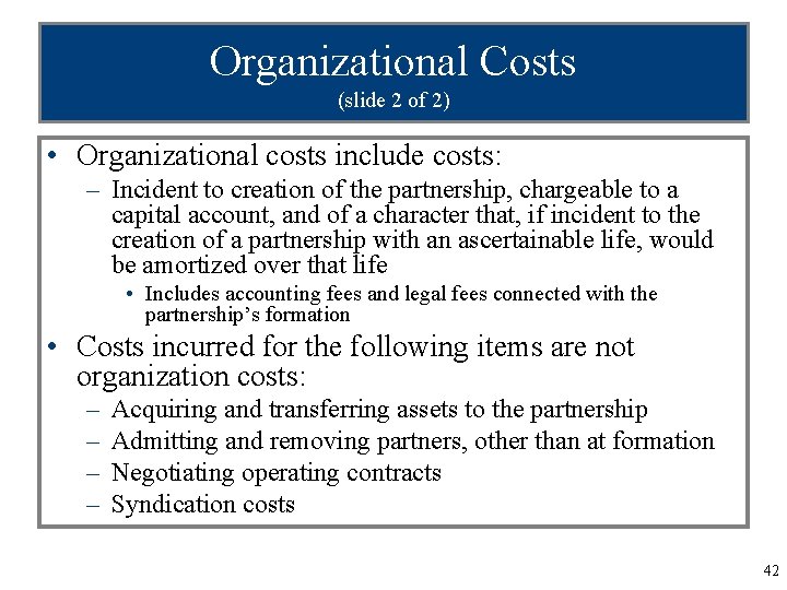Organizational Costs (slide 2 of 2) • Organizational costs include costs: – Incident to