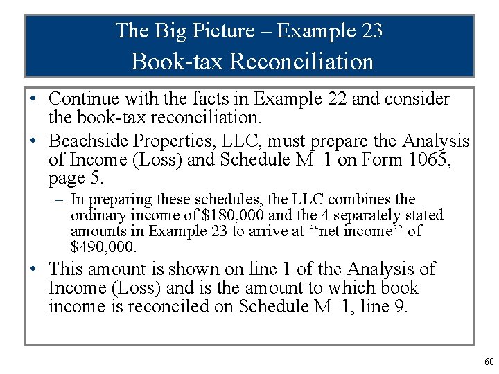 The Big Picture – Example 23 Book-tax Reconciliation • Continue with the facts in