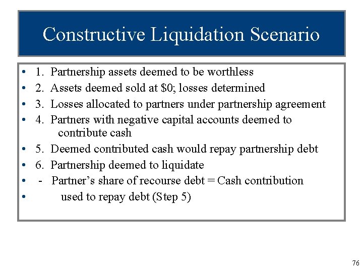 Constructive Liquidation Scenario • • 1. 2. 3. 4. Partnership assets deemed to be