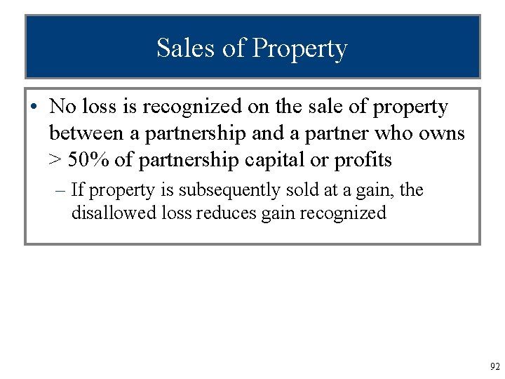 Sales of Property • No loss is recognized on the sale of property between