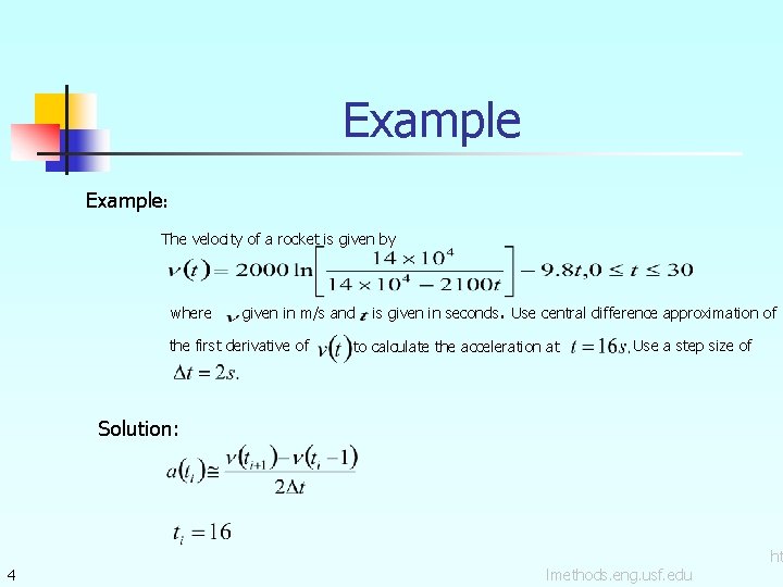 Example: The velocity of a rocket is given by where given in m/s and