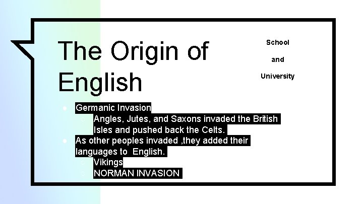 The Origin of English School and University ● Germanic Invasion ○ Angles, Jutes, and