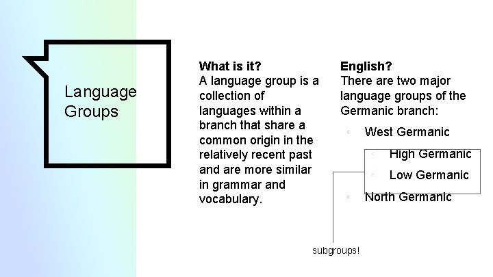 Language Groups What is it? A language group is a collection of languages within