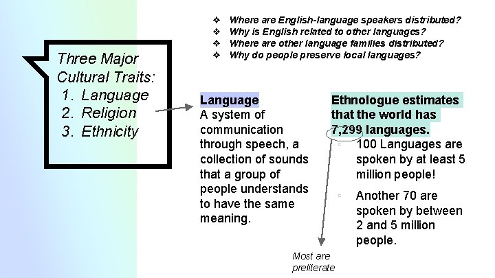 Three Major Cultural Traits: 1. Language 2. Religion 3. Ethnicity ❖ ❖ Where are