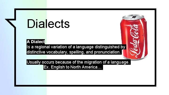 Dialects A Dialect Is a regional variation of a language distinguished by distinctive vocabulary,