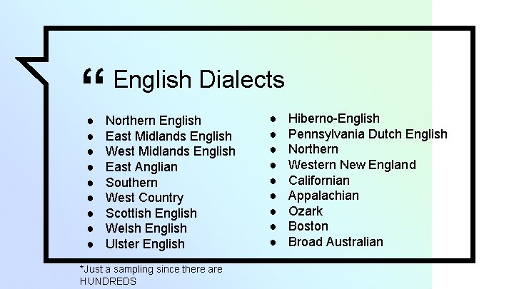 “ ● ● ● ● ● English Dialects Northern English East Midlands English West