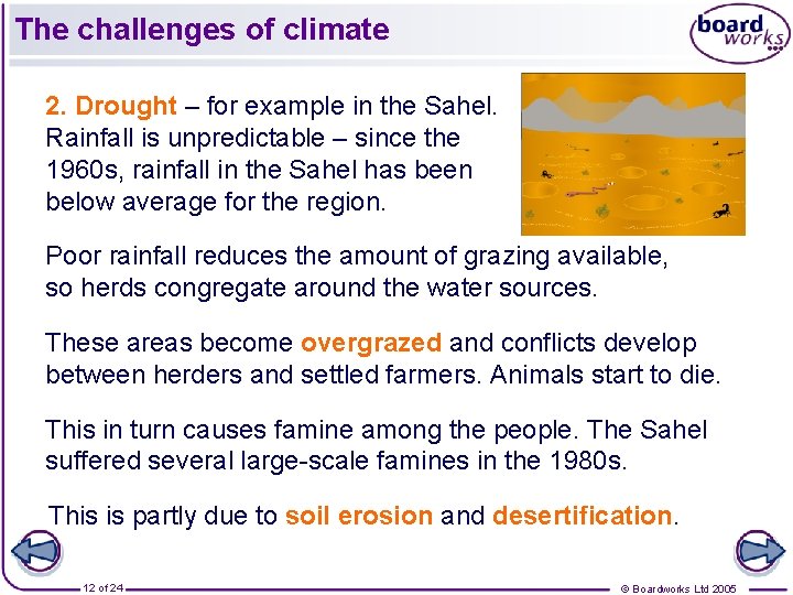 The challenges of climate 2. Drought – for example in the Sahel. Rainfall is