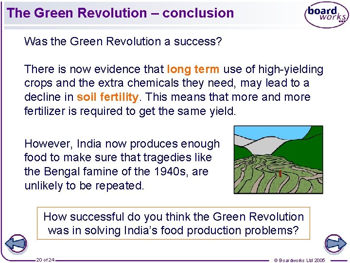 The Green Revolution – conclusion Was the Green Revolution a success? There is now