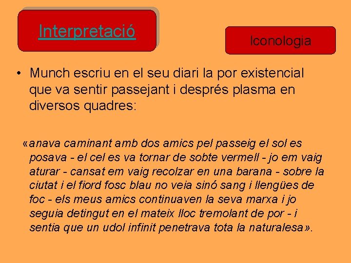 Interpretació Iconologia • Munch escriu en el seu diari la por existencial que va Interpretació Iconologia • Munch escriu en el seu diari la por existencial que va
