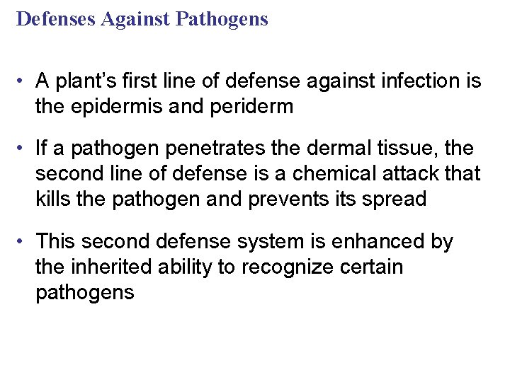 Defenses Against Pathogens • A plant’s first line of defense against infection is the
