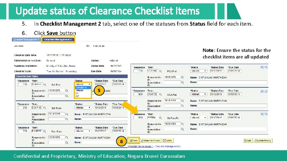 Update status of Clearance Checklist Items 5. In Checklist Management 2 tab, select one