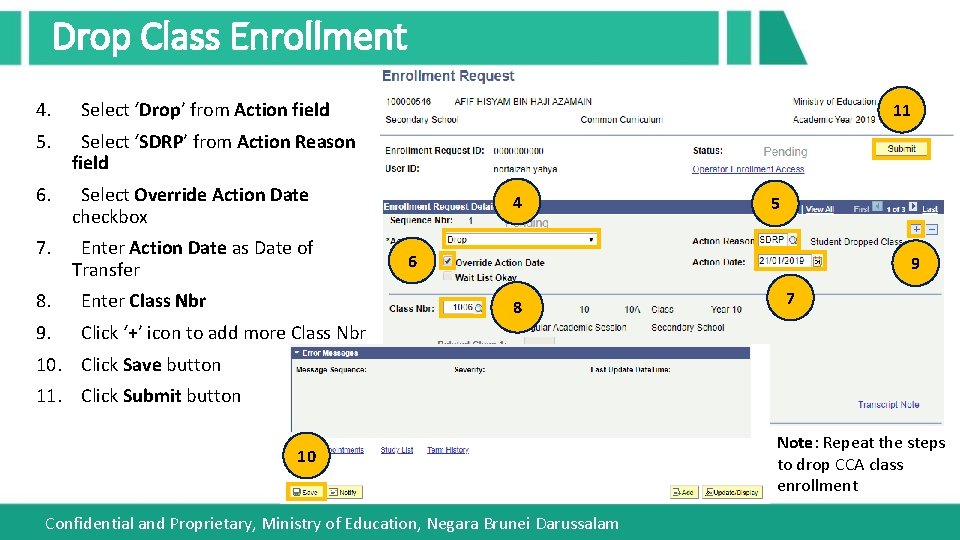 Drop Class Enrollment 4. Select ‘Drop’ from Action field 5. Select ‘SDRP’ from Action