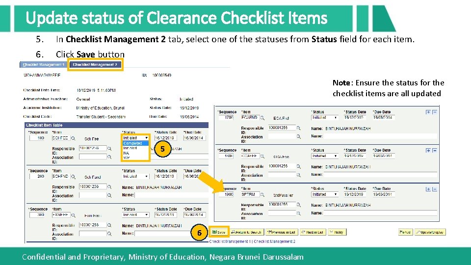 Update status of Clearance Checklist Items 5. In Checklist Management 2 tab, select one