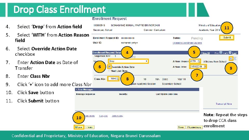 Drop Class Enrollment 4. Select ‘Drop’ from Action field 5. Select ‘WITH’ from Action