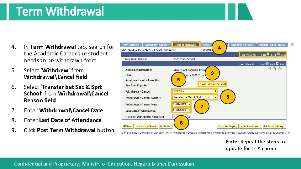 Term Withdrawal 4. In Term Withdrawal tab, search for the Academic Career the student