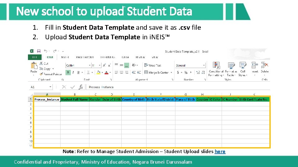 New school to upload Student Data 1. Fill in Student Data Template and save