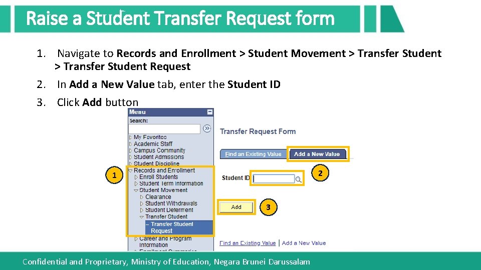 Raise a Student Transfer Request form 1. Navigate to Records and Enrollment > Student