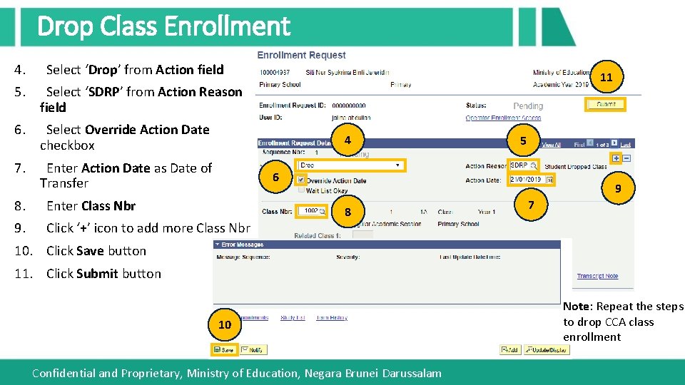 Drop Class Enrollment 4. Select ‘Drop’ from Action field 5. Select ‘SDRP’ from Action