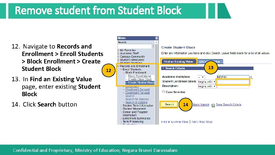 Remove student from Student Block 12. Navigate to Records and Enrollment > Enroll Students