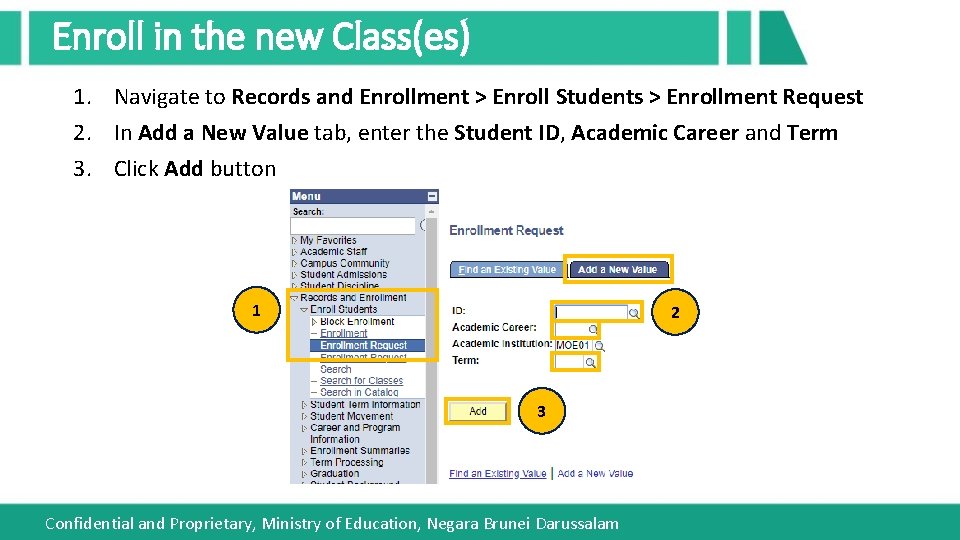 Enroll in the new Class(es) 1. Navigate to Records and Enrollment > Enroll Students