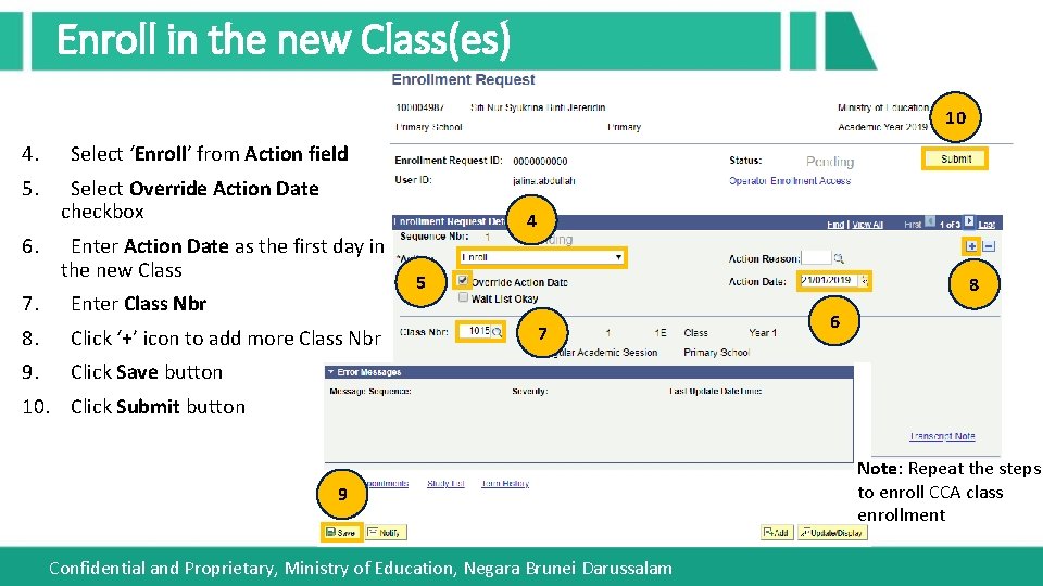 Enroll in the new Class(es) 10 4. 5. 6. 7. Select ‘Enroll’ from Action