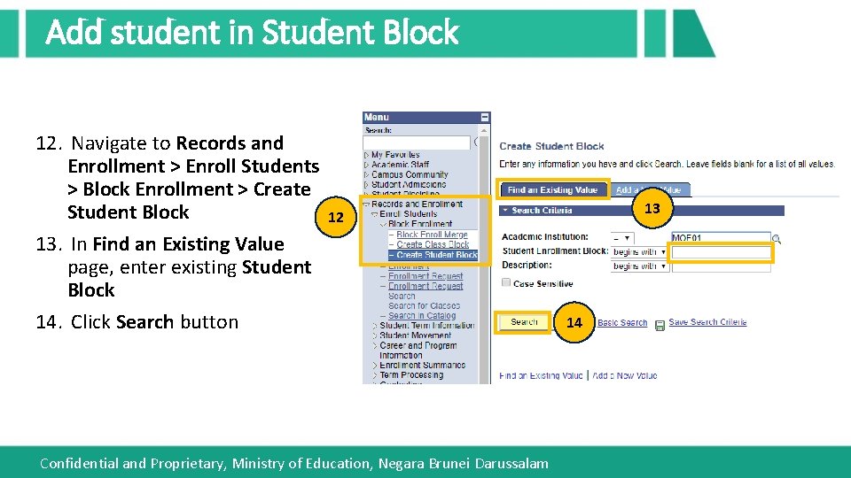 Add student in Student Block 12. Navigate to Records and Enrollment > Enroll Students