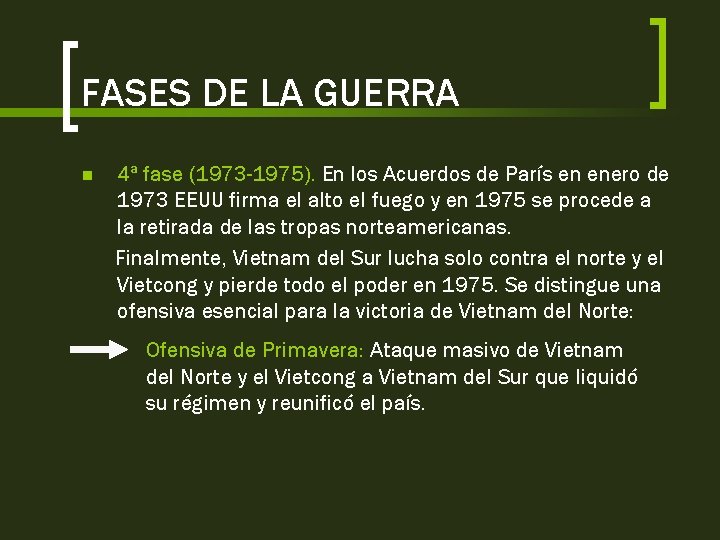 FASES DE LA GUERRA n 4ª fase (1973 -1975). En los Acuerdos de París