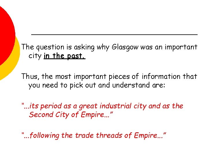 The question is asking why Glasgow was an important city in the past. Thus,