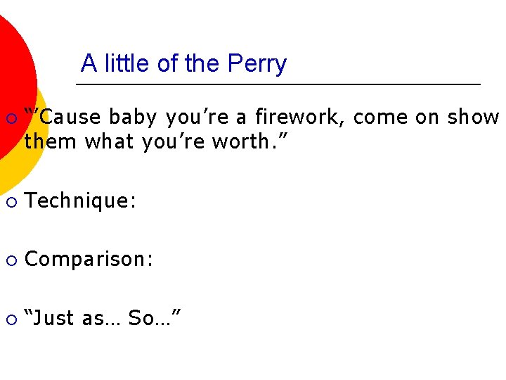 A little of the Perry ¡ “’Cause baby you’re a firework, come on show