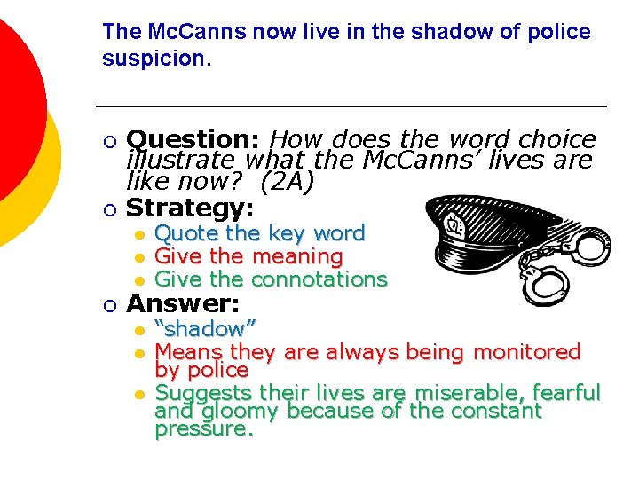 The Mc. Canns now live in the shadow of police suspicion. ¡ ¡ ¡