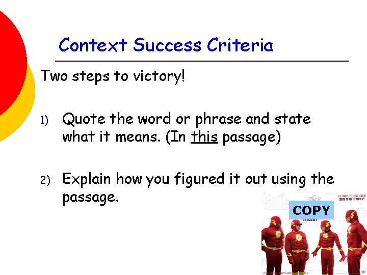 Context Success Criteria Two steps to victory! 1) Quote the word or phrase and