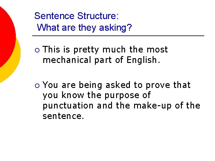 Sentence Structure: What are they asking? ¡ ¡ This is pretty much the most