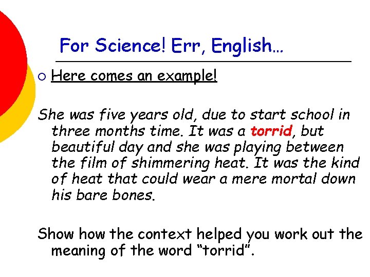 For Science! Err, English… ¡ Here comes an example! She was five years old,