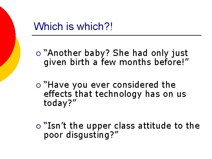 Which is which? ! ¡ ¡ ¡ “Another baby? She had only just given