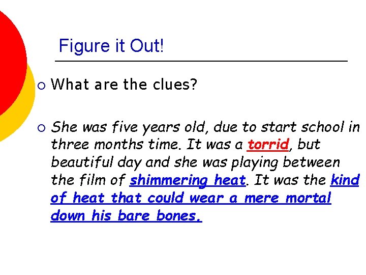 Figure it Out! ¡ ¡ What are the clues? She was five years old,