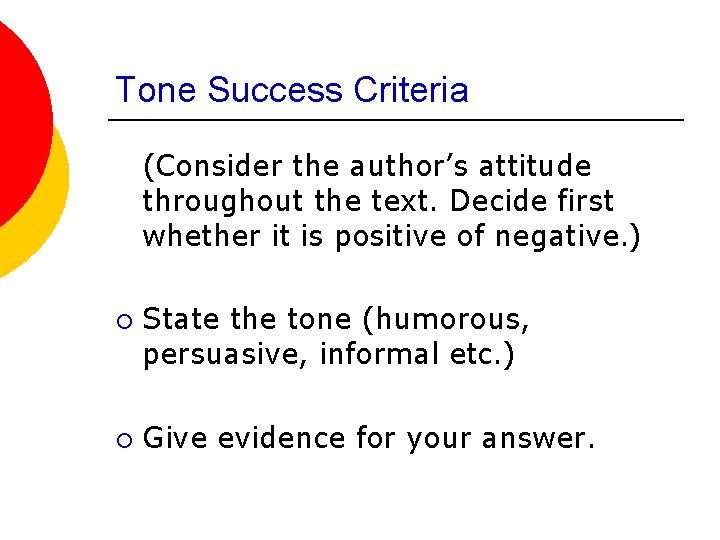 Tone Success Criteria (Consider the author’s attitude throughout the text. Decide first whether it