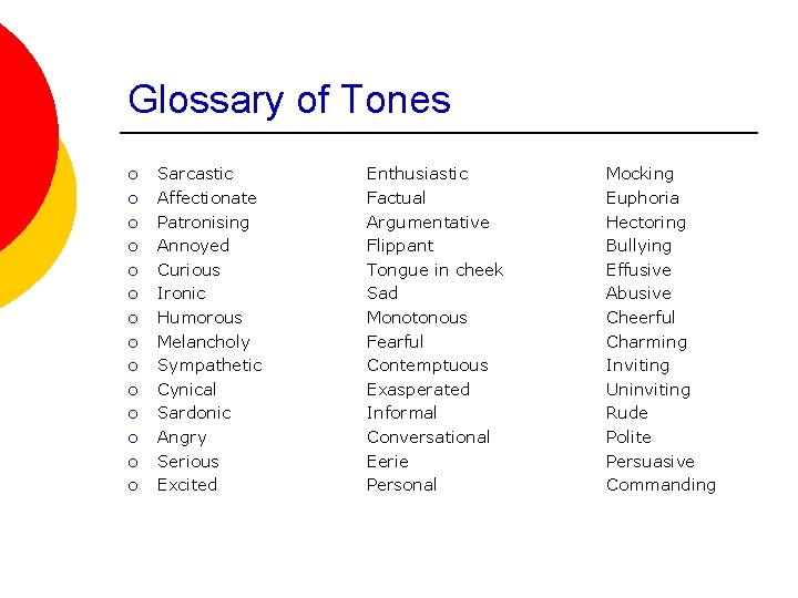 Glossary of Tones ¡ ¡ ¡ ¡ Sarcastic Affectionate Patronising Annoyed Curious Ironic Humorous