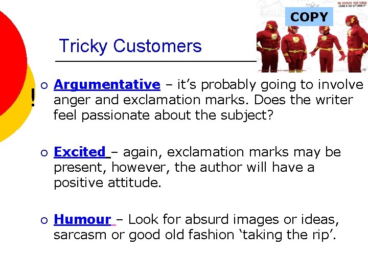 COPY Tricky Customers ! ¡ Argumentative – it’s probably going to involve anger and