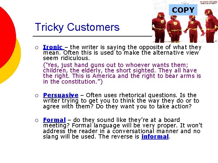 COPY Tricky Customers ¡ Ironic – the writer is saying the opposite of what