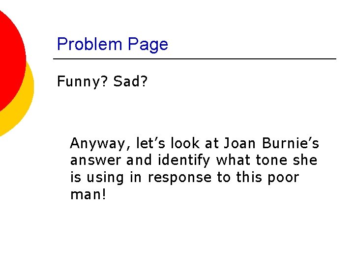 Problem Page Funny? Sad? Anyway, let’s look at Joan Burnie’s answer and identify what