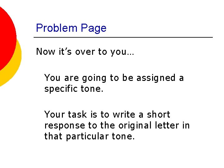 Problem Page Now it’s over to you… You are going to be assigned a