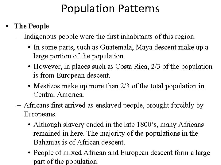 Population Patterns • The People – Indigenous people were the first inhabitants of this