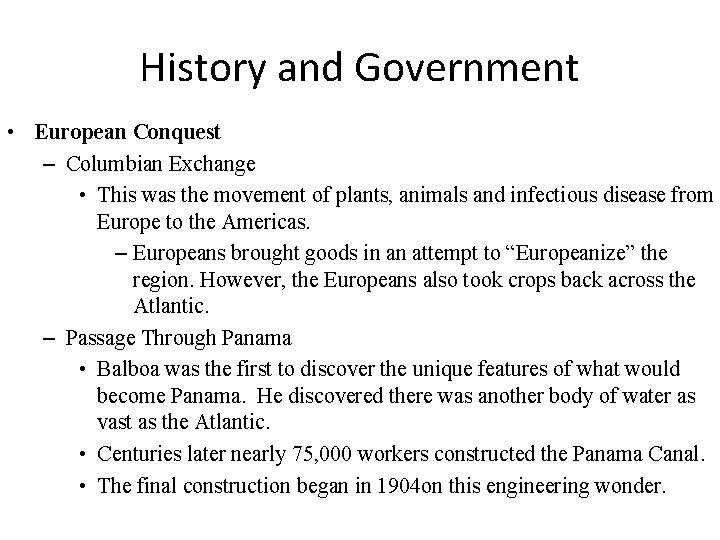 History and Government • European Conquest – Columbian Exchange • This was the movement