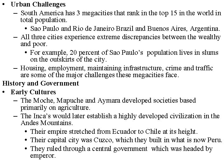  • Urban Challenges – South America has 3 megacities that rank in the