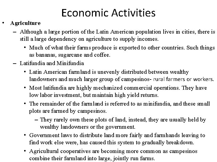 Economic Activities • Agriculture – Although a large portion of the Latin American population