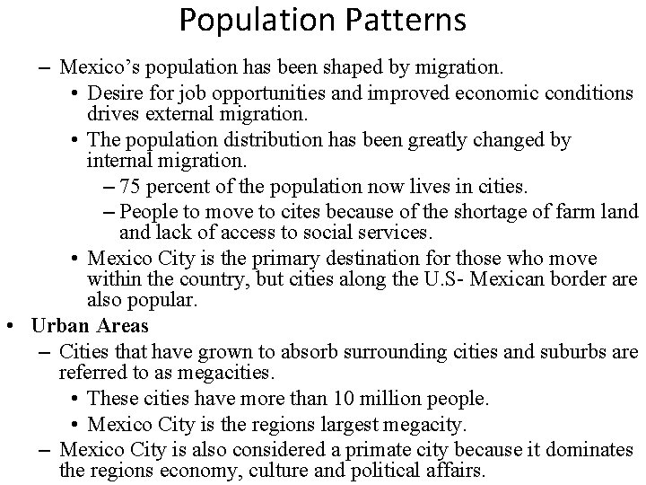 Population Patterns – Mexico’s population has been shaped by migration. • Desire for job